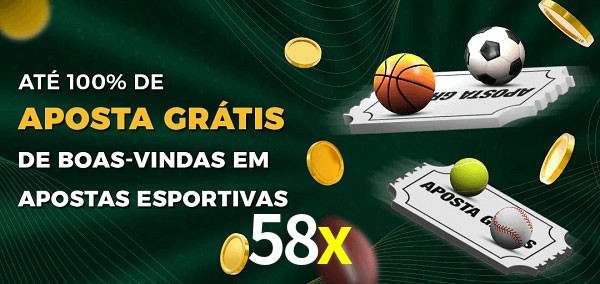 58x Ate 100% de Aposta Gratis